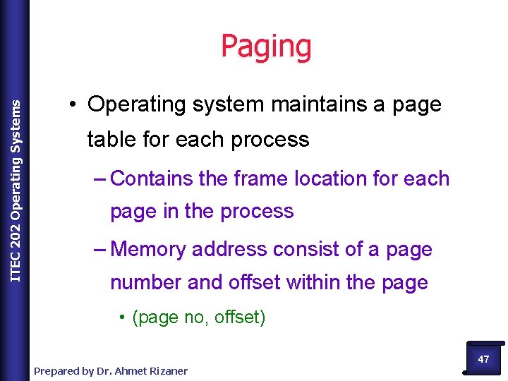 ITEC 202 Operating Systems Paging • Operating system maintains a page table for each