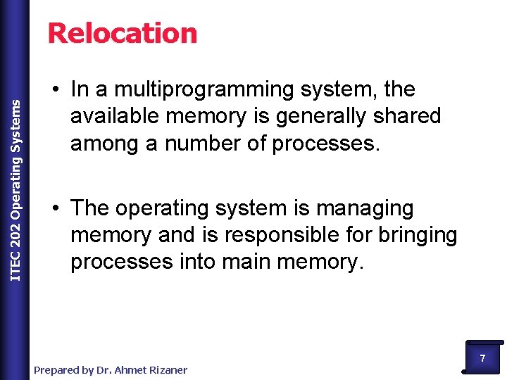 ITEC 202 Operating Systems Relocation • In a multiprogramming system, the available memory is