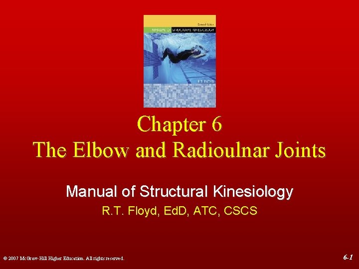 Chapter 6 The Elbow and Radioulnar Joints Manual of Structural Kinesiology R. T. Floyd,