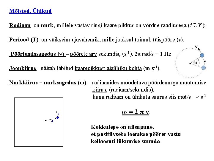 Mõisted. Ühikud Radiaan on nurk, millele vastav ringi kaare pikkus on võrdne raadiusega (57.