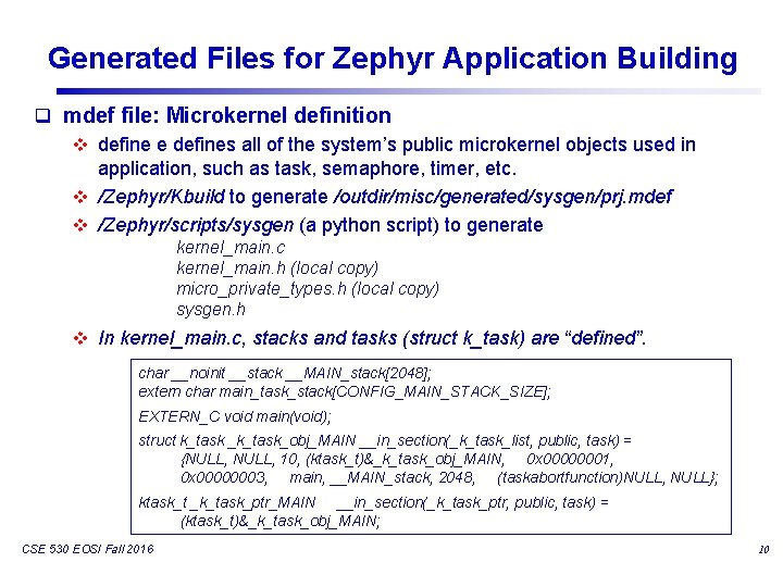 Generated Files for Zephyr Application Building q mdef file: Microkernel definition v define e Generated Files for Zephyr Application Building q mdef file: Microkernel definition v define e