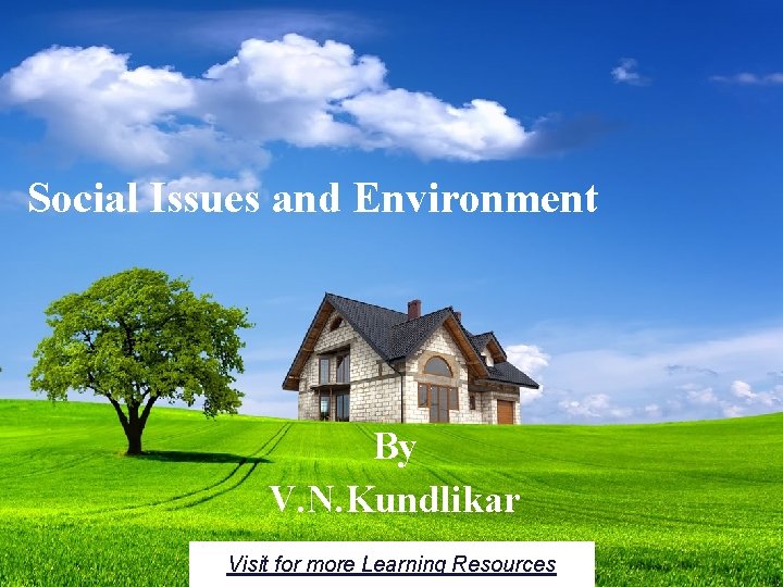 Social Issues and Environment By V. N. Kundlikar Visit for more Learning Resources 