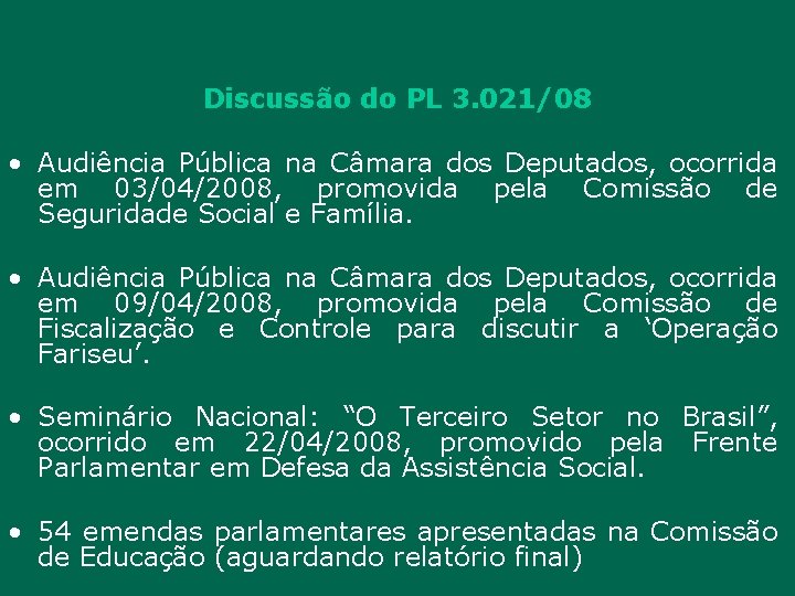 Discussão do PL 3. 021/08 • Audiência Pública na Câmara dos Deputados, ocorrida em