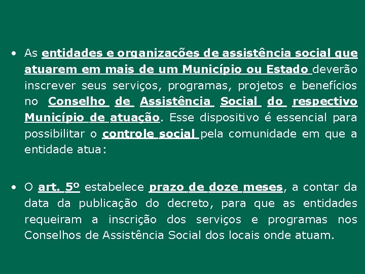  • As entidades e organizações de assistência social que atuarem em mais de