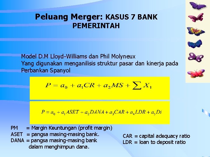 Peluang Merger: KASUS 7 BANK PEMERINTAH Model D. M Lloyd-Williams dan Phil Molyneux Yang