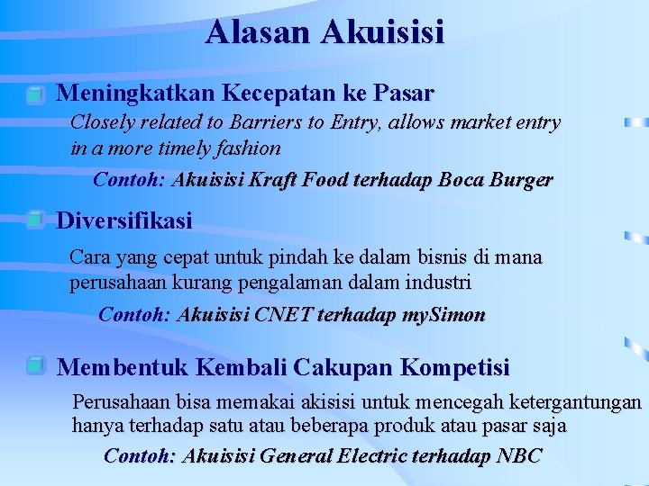 Alasan Akuisisi Meningkatkan Kecepatan ke Pasar Closely related to Barriers to Entry, allows market