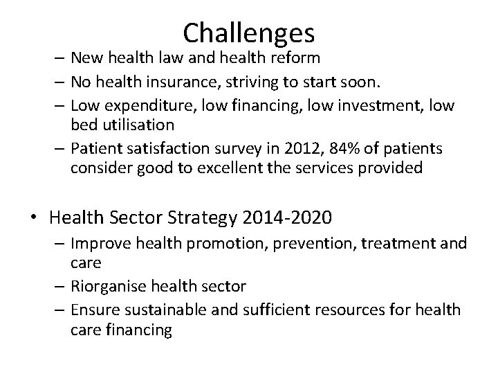 Challenges – New health law and health reform – No health insurance, striving to