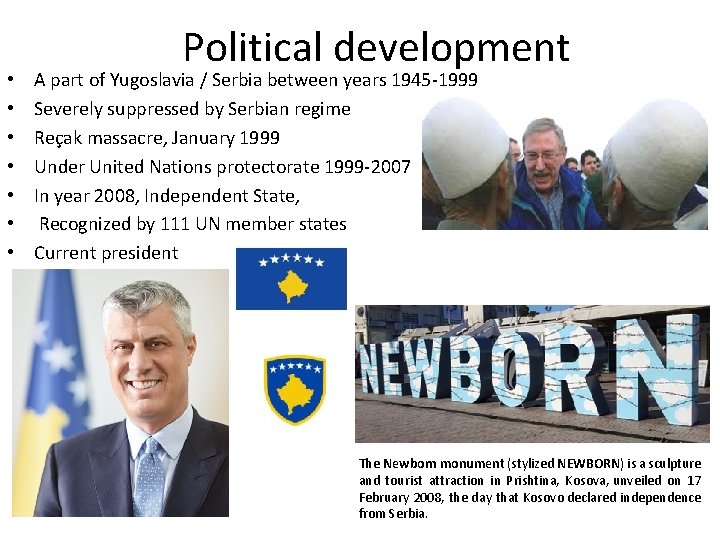  • • Political development A part of Yugoslavia / Serbia between years 1945