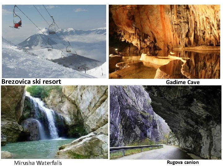 Brezovica ski resort Gadime Cave Mirusha Waterfalls Rugova canion 