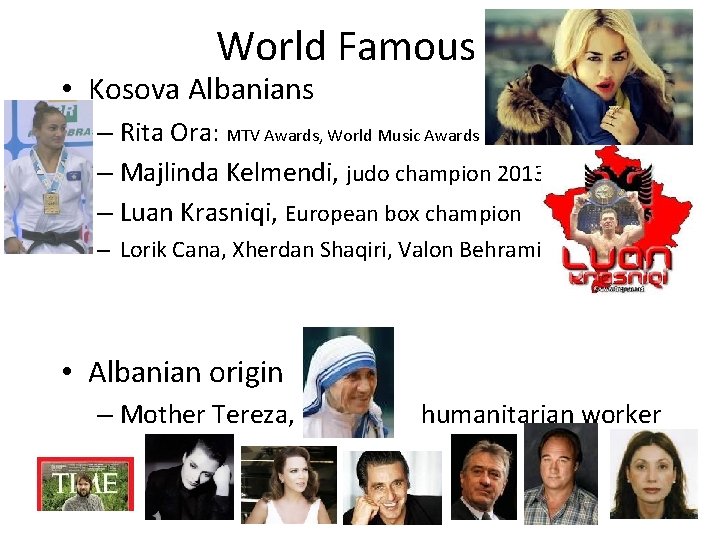 World Famous … • Kosova Albanians – Rita Ora: MTV Awards, World Music Awards