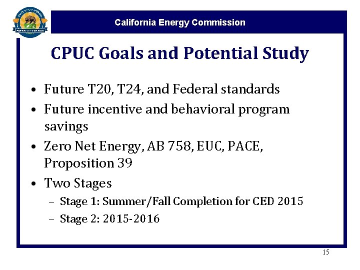 California Energy Commission CPUC Goals and Potential Study • Future T 20, T 24,