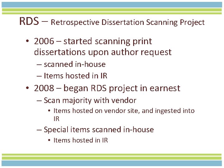 RDS – Retrospective Dissertation Scanning Project • 2006 – started scanning print dissertations upon