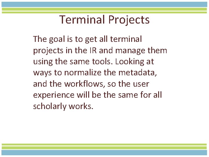 Terminal Projects The goal is to get all terminal projects in the IR and