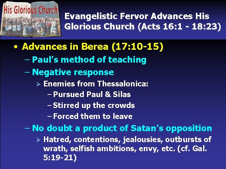 Evangelistic Fervor Advances His Glorious Church (Acts 16: 1 - 18: 23) • Advances