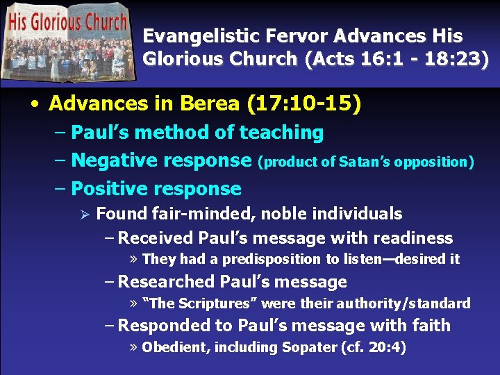 Evangelistic Fervor Advances His Glorious Church (Acts 16: 1 - 18: 23) • Advances