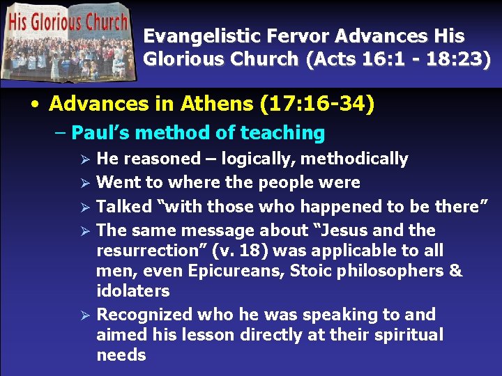 Evangelistic Fervor Advances His Glorious Church (Acts 16: 1 - 18: 23) • Advances