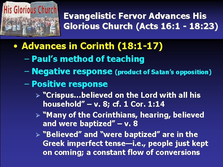 Evangelistic Fervor Advances His Glorious Church (Acts 16: 1 - 18: 23) • Advances