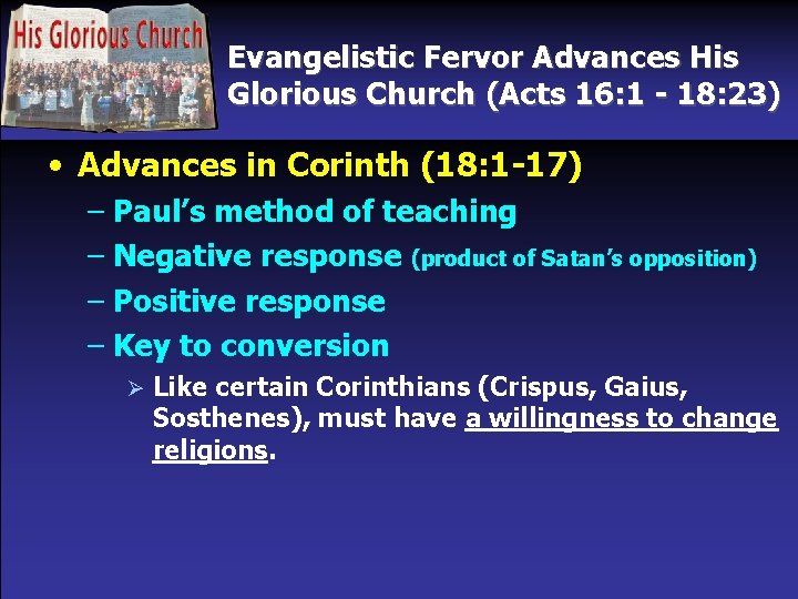 Evangelistic Fervor Advances His Glorious Church (Acts 16: 1 - 18: 23) • Advances