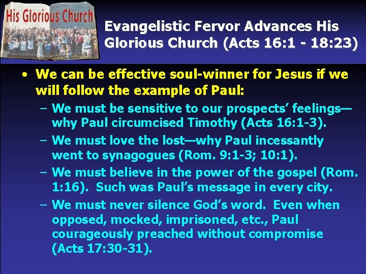 Evangelistic Fervor Advances His Glorious Church (Acts 16: 1 - 18: 23) • We
