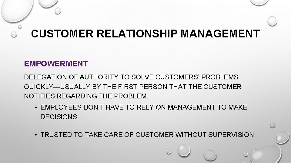 CUSTOMER RELATIONSHIP MANAGEMENT EMPOWERMENT DELEGATION OF AUTHORITY TO SOLVE CUSTOMERS’ PROBLEMS QUICKLY—USUALLY BY THE
