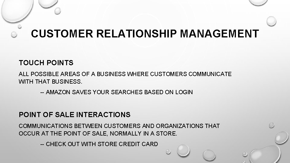 CUSTOMER RELATIONSHIP MANAGEMENT TOUCH POINTS ALL POSSIBLE AREAS OF A BUSINESS WHERE CUSTOMERS COMMUNICATE