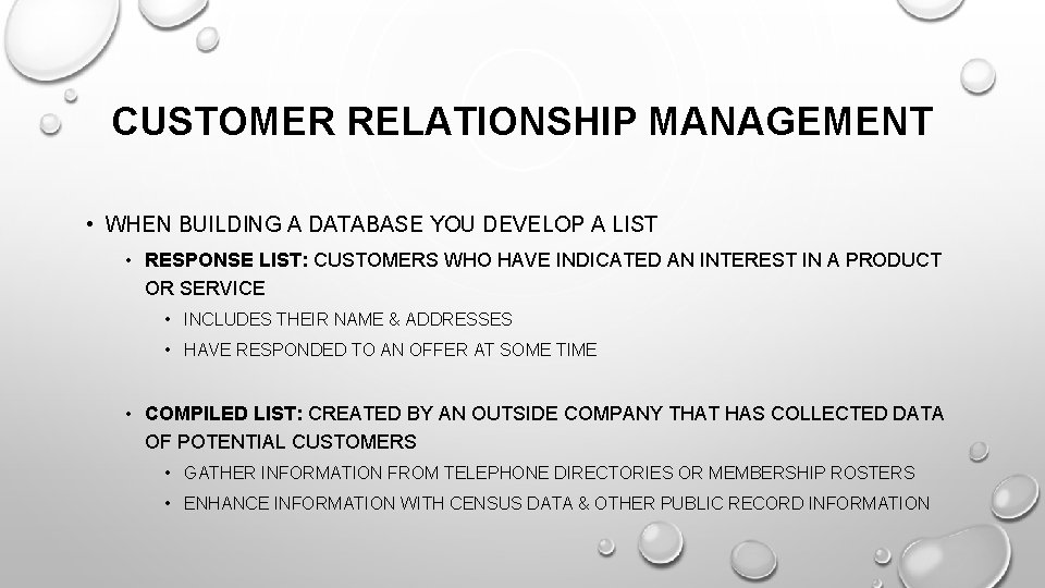 CUSTOMER RELATIONSHIP MANAGEMENT • WHEN BUILDING A DATABASE YOU DEVELOP A LIST • RESPONSE