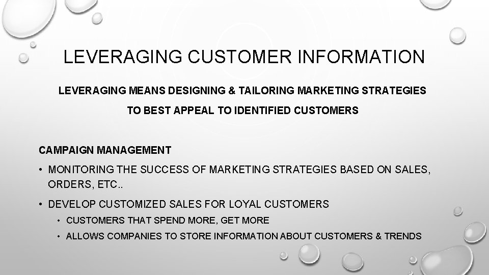LEVERAGING CUSTOMER INFORMATION LEVERAGING MEANS DESIGNING & TAILORING MARKETING STRATEGIES TO BEST APPEAL TO