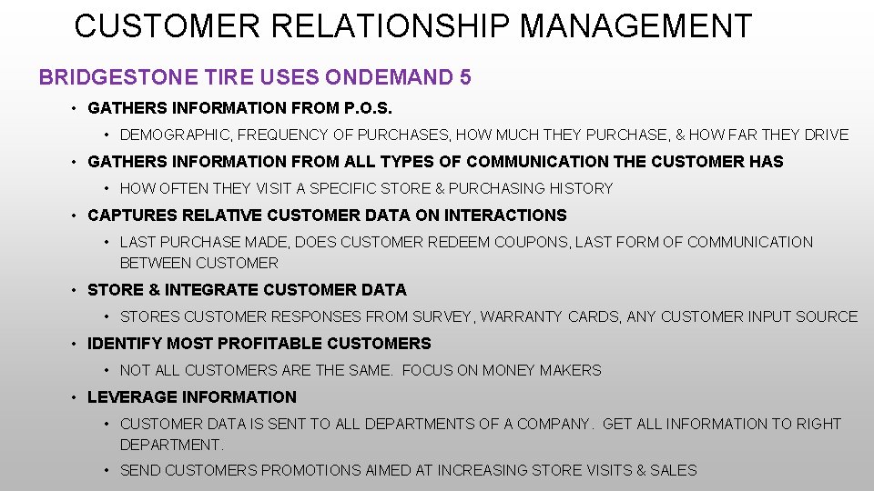 CUSTOMER RELATIONSHIP MANAGEMENT BRIDGESTONE TIRE USES ONDEMAND 5 • GATHERS INFORMATION FROM P. O.