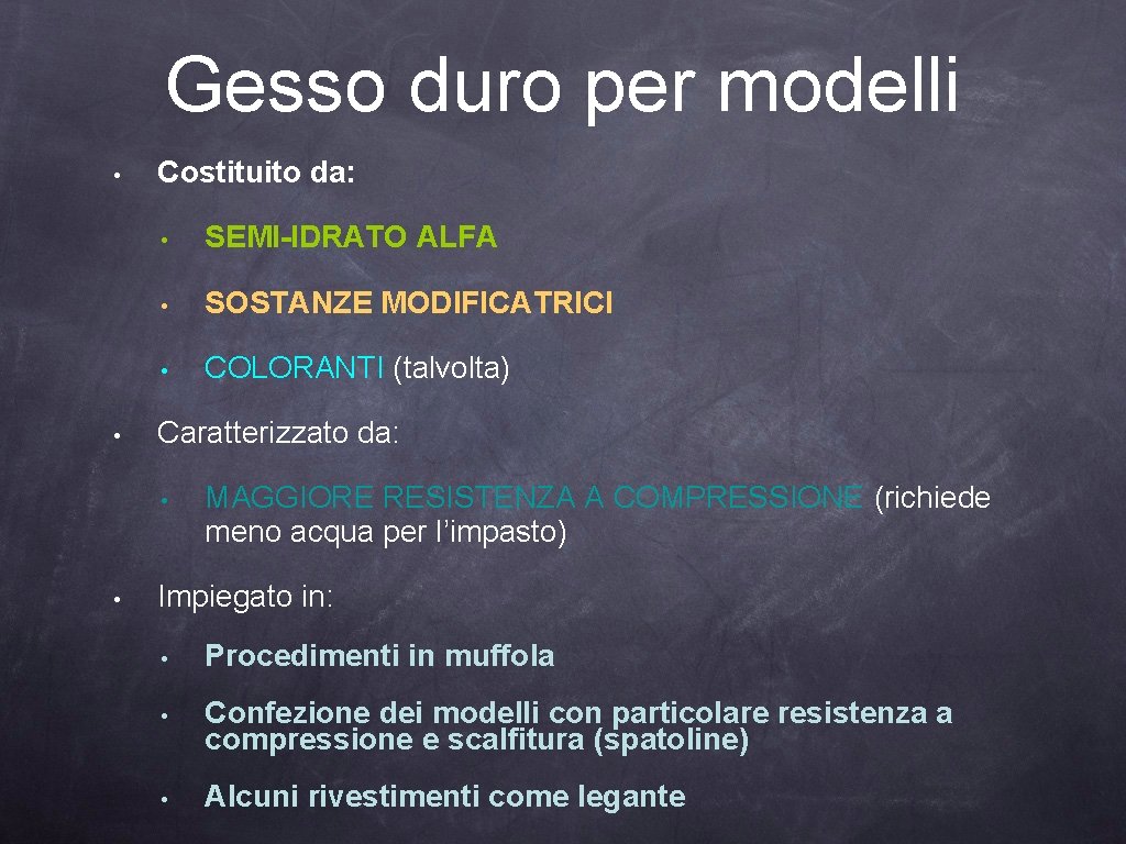 Gesso duro per modelli • • Costituito da: • SEMI-IDRATO ALFA • SOSTANZE MODIFICATRICI