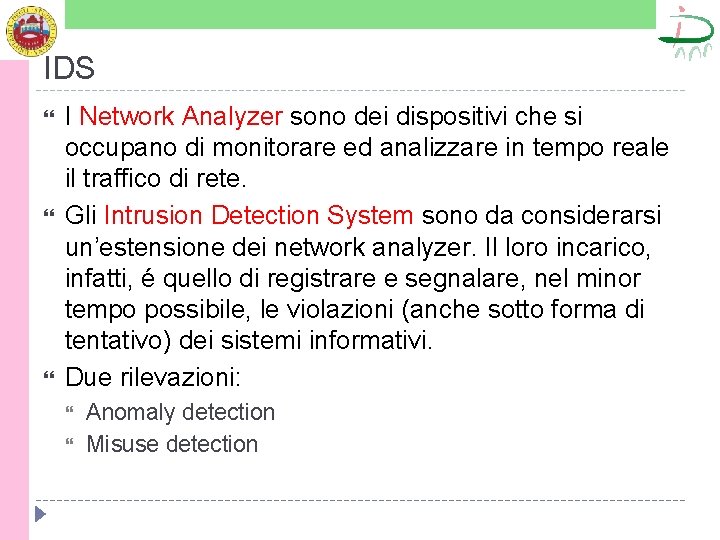 IDS I Network Analyzer sono dei dispositivi che si occupano di monitorare ed analizzare