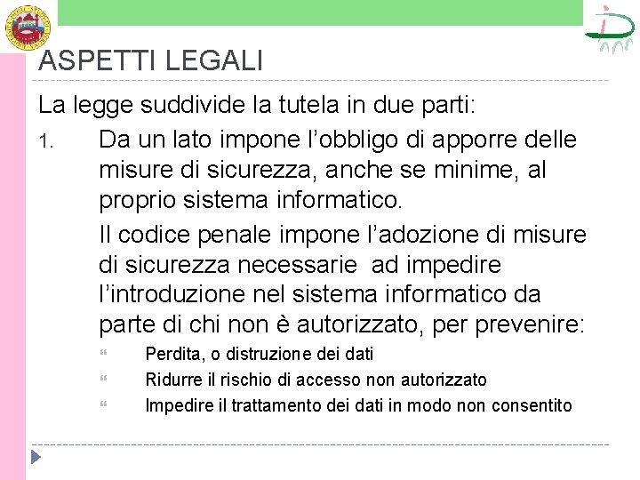 ASPETTI LEGALI La legge suddivide la tutela in due parti: 1. Da un lato