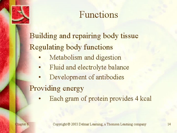 Functions Building and repairing body tissue Regulating body functions • • • Metabolism and