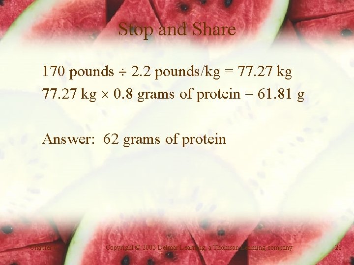 Stop and Share 170 pounds 2. 2 pounds/kg = 77. 27 kg 0. 8