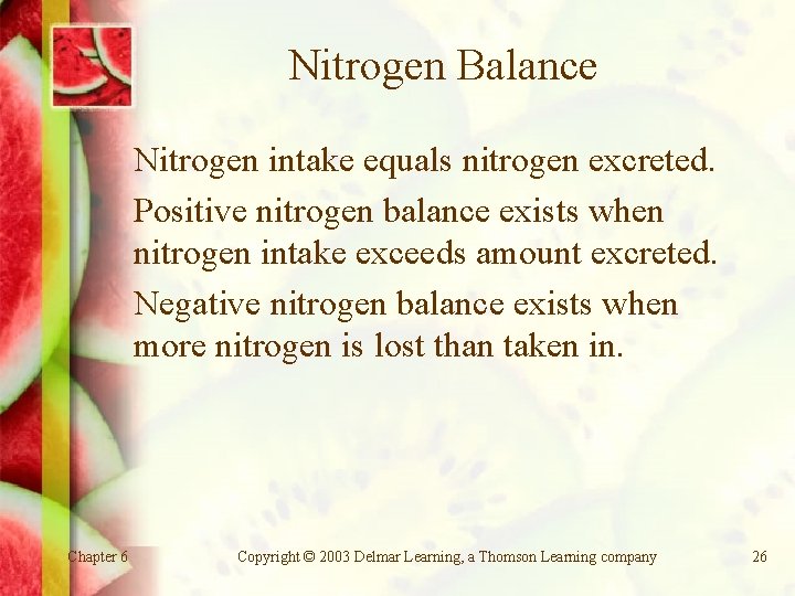 Nitrogen Balance Nitrogen intake equals nitrogen excreted. Positive nitrogen balance exists when nitrogen intake
