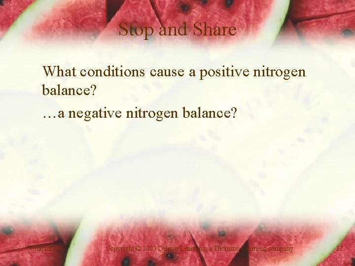 Stop and Share What conditions cause a positive nitrogen balance? …a negative nitrogen balance?