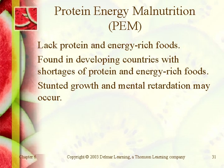 Protein Energy Malnutrition (PEM) Lack protein and energy-rich foods. Found in developing countries with