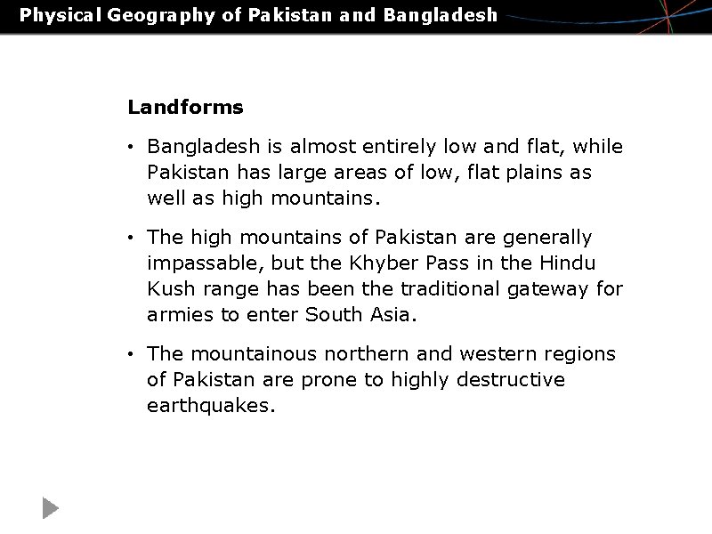 Physical Geography of Pakistan and Bangladesh Landforms • Bangladesh is almost entirely low and