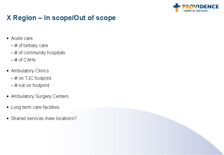 X Region – In scope/Out of scope § Acute care – # of tertiary