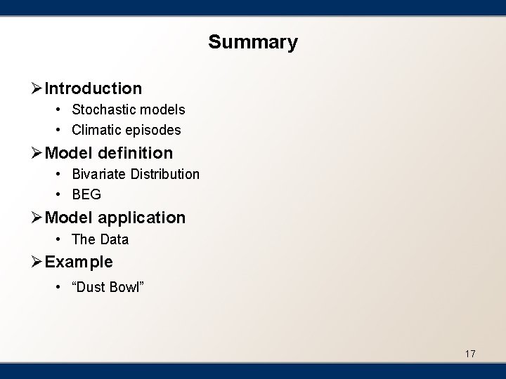 Summary ØIntroduction • Stochastic models • Climatic episodes ØModel definition • Bivariate Distribution •