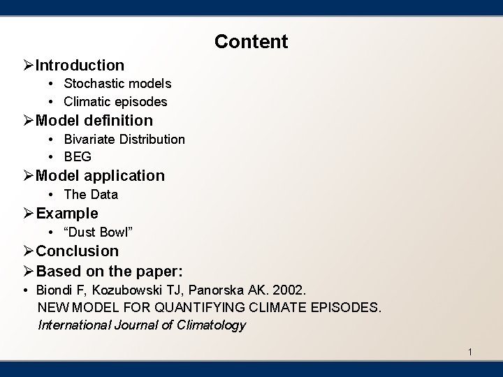 Content ØIntroduction • Stochastic models • Climatic episodes ØModel definition • Bivariate Distribution •