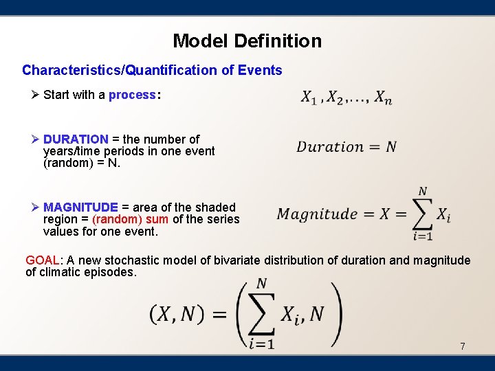 Model Definition Characteristics/Quantification of Events Ø Start with a process: Ø DURATION = the