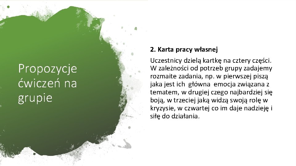 Propozycje ćwiczeń na grupie 2. Karta pracy własnej Uczestnicy dzielą kartkę na cztery części.