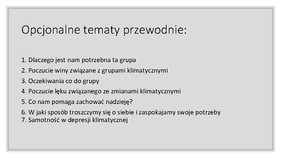 Opcjonalne tematy przewodnie: 1. Dlaczego jest nam potrzebna ta grupa 2. Poczucie winy związane