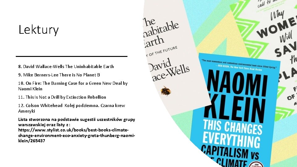Lektury 8. David Wallace-Wells The Uninhabitable Earth 9. Mike Berners-Lee There is No Planet