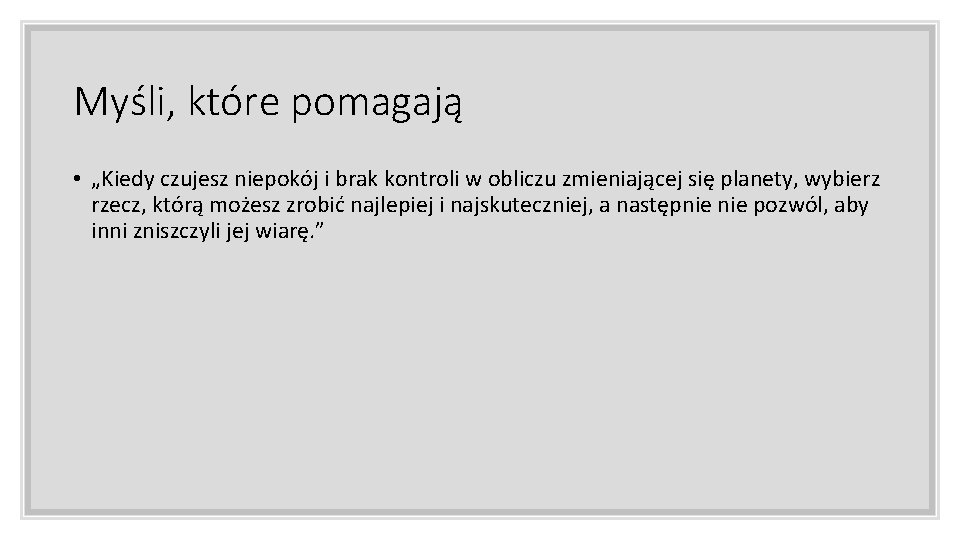 Myśli, które pomagają • „Kiedy czujesz niepokój i brak kontroli w obliczu zmieniającej się