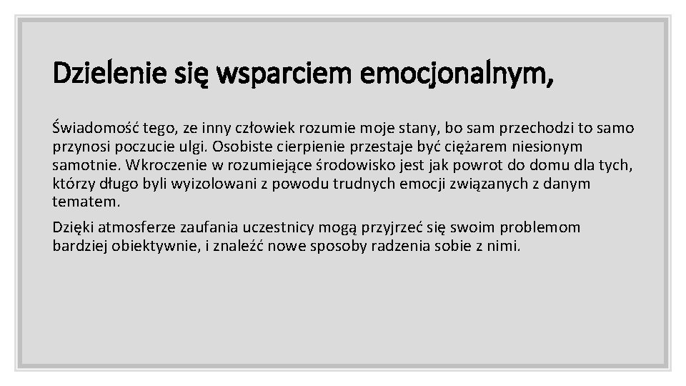 Dzielenie się wsparciem emocjonalnym, Świadomość tego, ze inny człowiek rozumie moje stany, bo sam