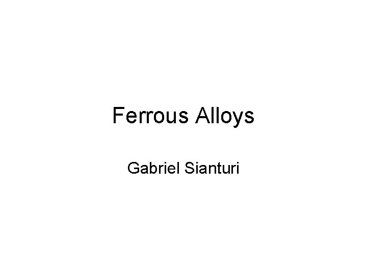 Ferrous Alloys Gabriel Sianturi 