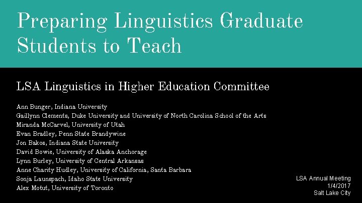 Preparing Linguistics Graduate Students to Teach LSA Linguistics in Higher Education Committee Ann Bunger,