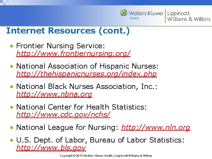Internet Resources (cont. ) • Frontier Nursing Service: http: //www. frontiernursing. org/ • National