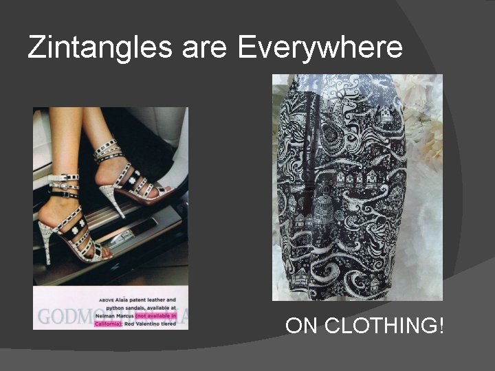 Zintangles are Everywhere ON CLOTHING! 